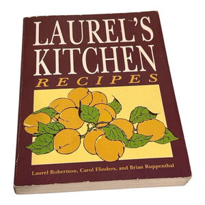 Laurel’s Kitchen Recipes Laurel Robertson 1993 Paperback